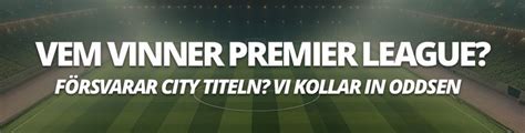 Odds på vilket lag som vinner Premier League 2024 .